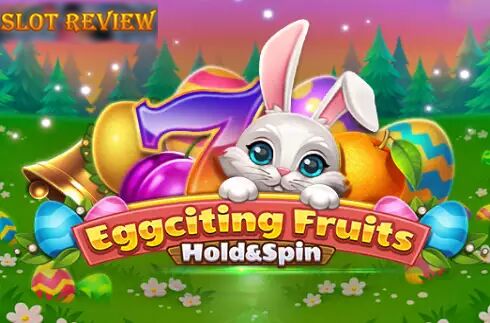 Eggciting Fruits - Hold and Spin Slot Review